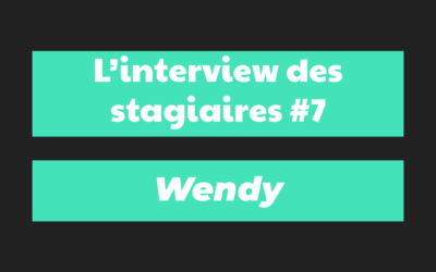 Interview des stagiaires #7 – Wendy